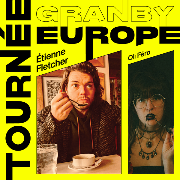 Tournée Granby-Europe | Étienne Fletcher et Oli Féra